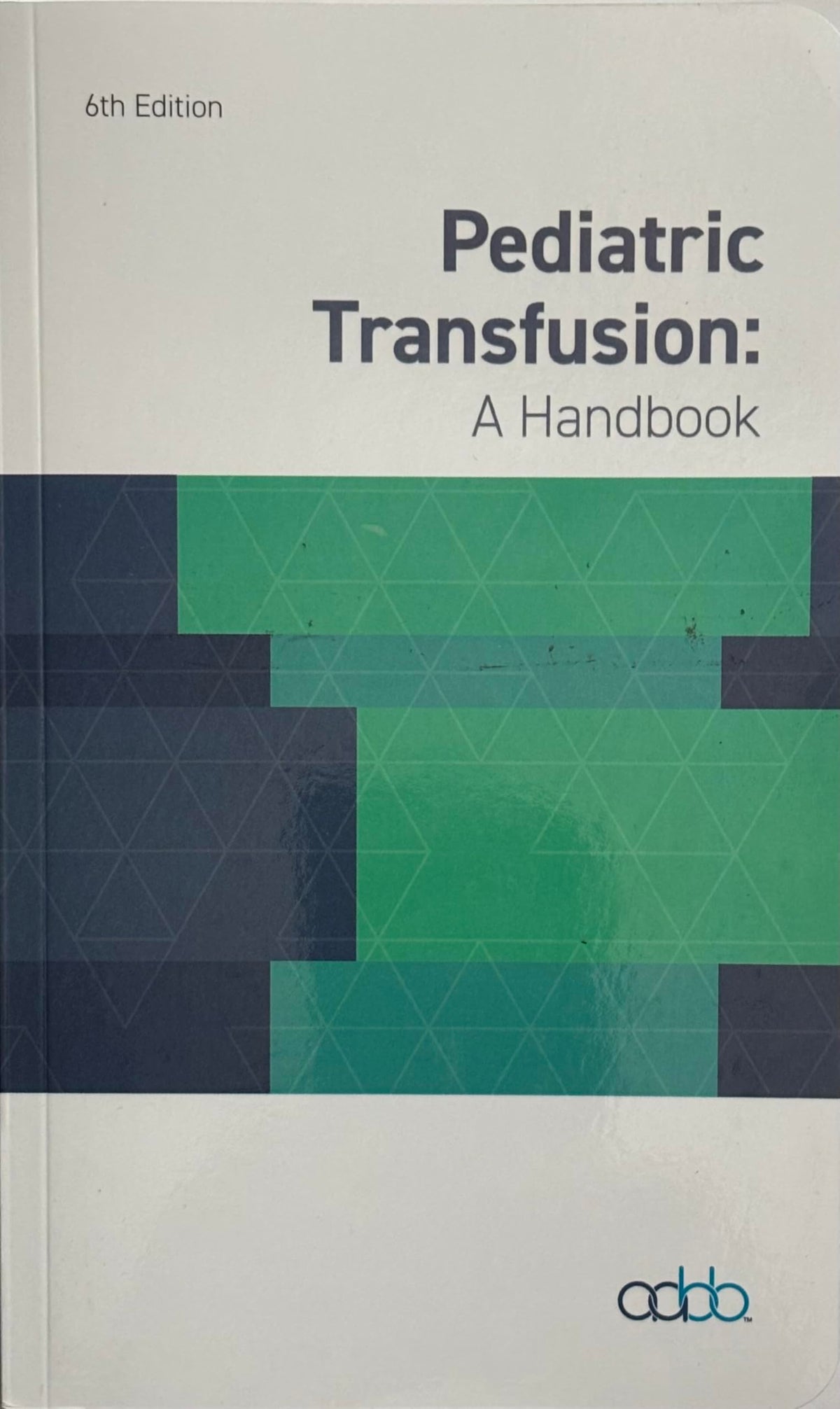 Pediatric Transfusion: A Handbook 6th Edition
