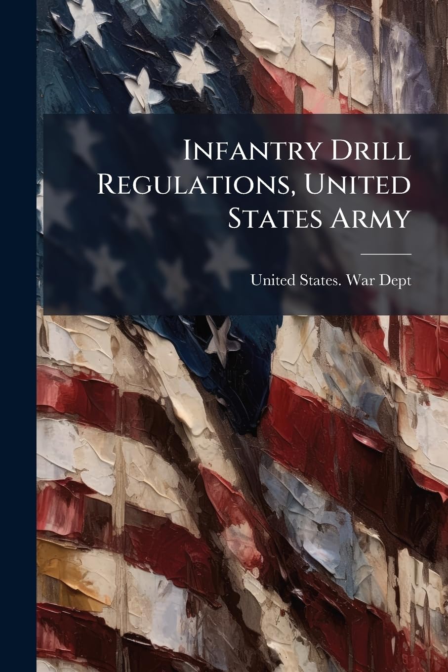 Infantry Drill Regulations, United States Army