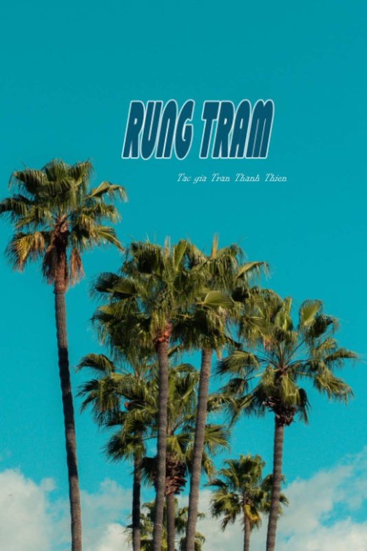Rung Tram: Tac gia Tran Thanh Thien - Truyen ngan dai 100 trang