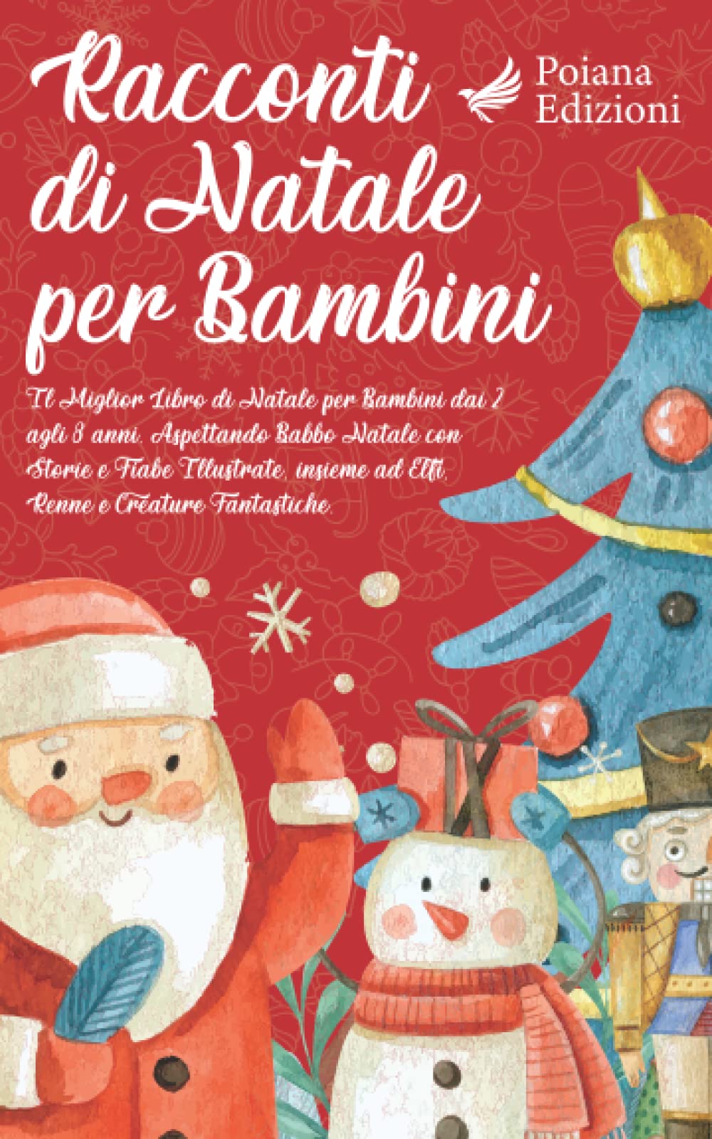 Racconti di Natale per Bambini: Il Miglior Libro di Natale per Bambini dai 2 agli 8 anni – Aspettando Babbo Natale con S