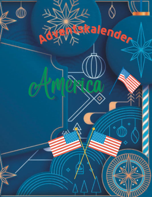 Adventskalender America 2023: 24 einzigartige Schnappschüsse aus dem Land, das niemals schläft, mit 24 faszinierenden Fa