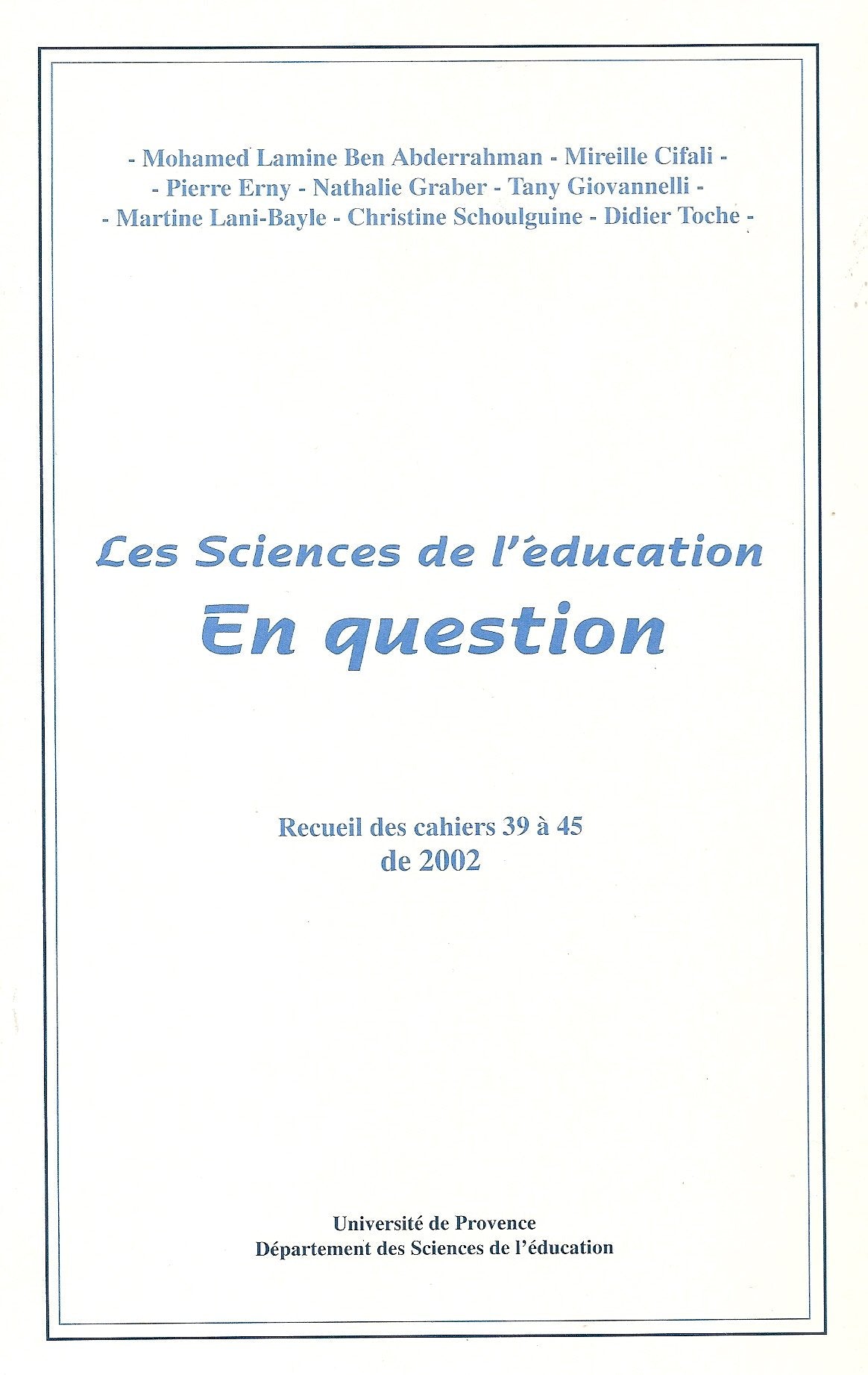 Les Sciences de l'éducation En question (Recueil des cahiers 39 à 45)