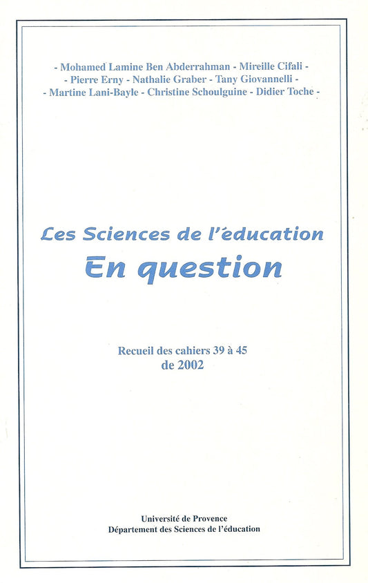 Les Sciences de l'éducation En question (Recueil des cahiers 39 à 45)