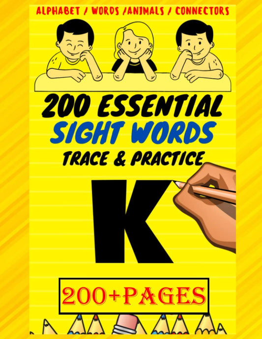 PLUS 200 ESSENTIAL SIGHT WORDS FOR KIDS LEARNING TO WRITE AND READ AGES 5-8: 224 PAGES ( 8.5" X 11" ) ACTIVITY WORKBOOK