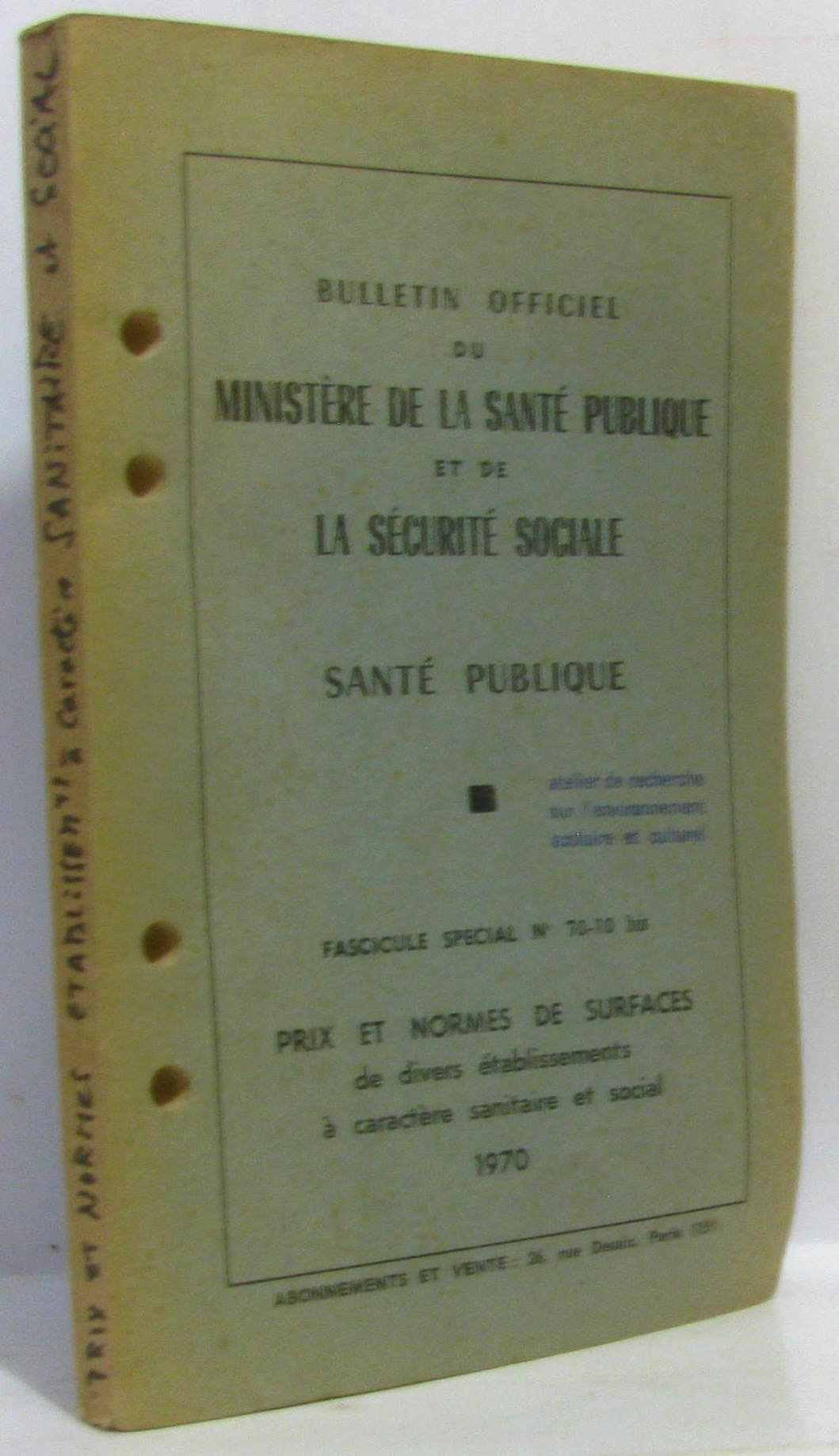 Bulletin officiel du ministère de la santé publique et de la sécurité sociale - santé publique; fascicule spécial n°70-10 bis