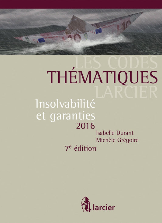 Code thématique Larcier - Insolvabilité et garanties: A jour au 1er septembre 2016