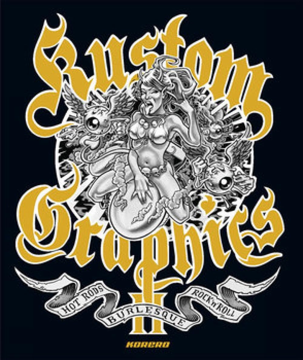 Kustom Graphics 2: Hot Rods, Burlesque and Rock 'n' Roll