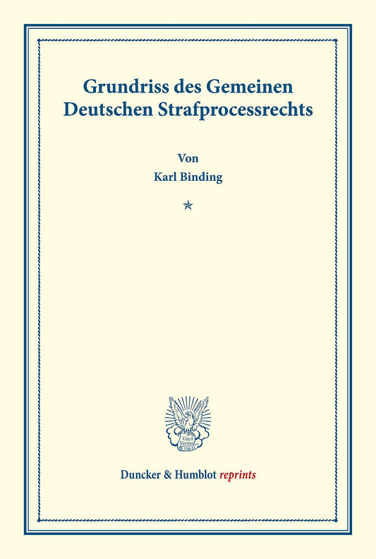 Grundriss Des Gemeinen Deutschen Strafprocessrechts (Duncker & Humblot Reprints) (German Edition)