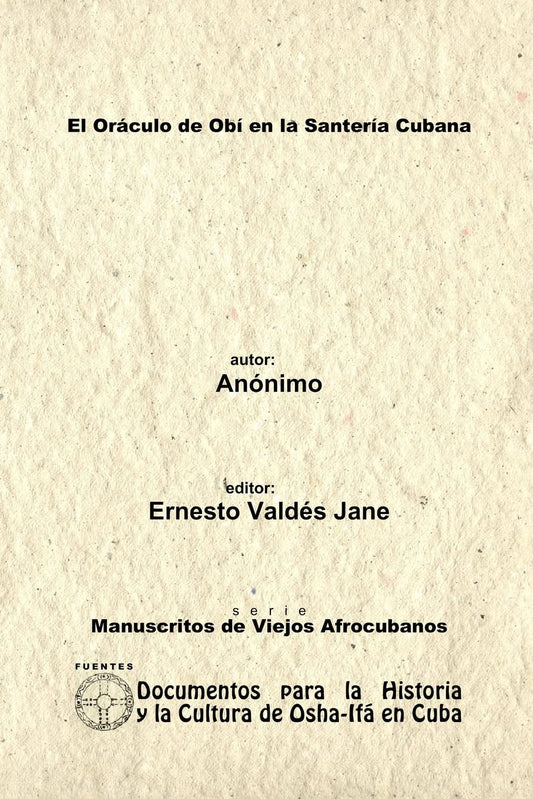 El Oráculo de Obí en la Santería Cubana. Anónimo. (Spanish Edition)