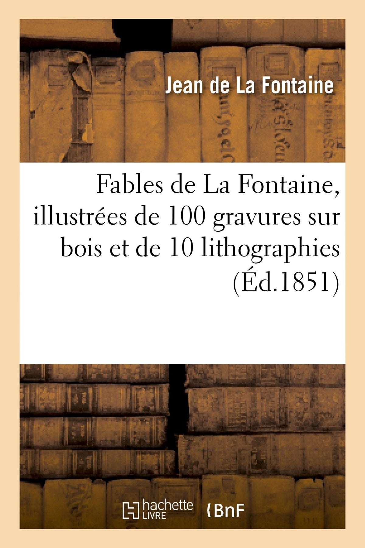 Fables de La Fontaine, illustrées de 100 gravures sur bois et de 10 lithographies