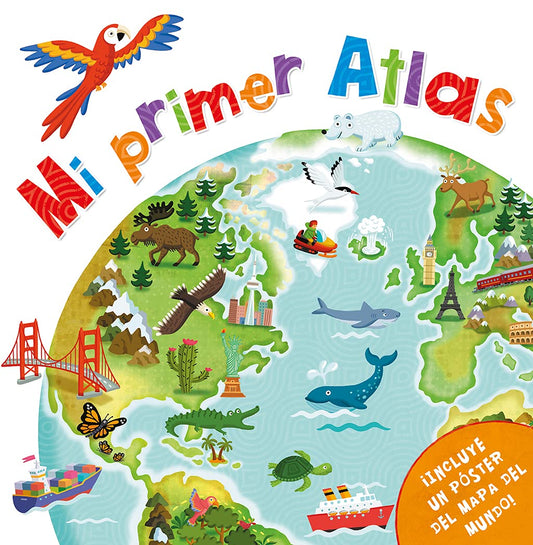 Mi primer atlas: (incluye un póster del mapa del mundo)