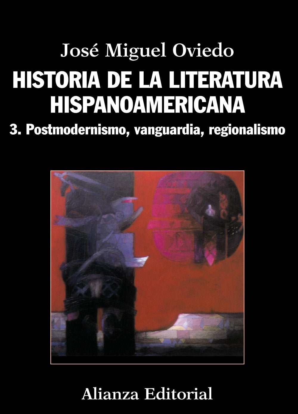 Historia de la literatura hispanoamericana: 3. Postmodernismo, Vanguardia, Regionalismo (Spanish Edition)