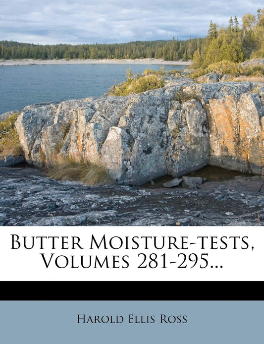 Butter Moisture-Tests, Volumes 281-295...