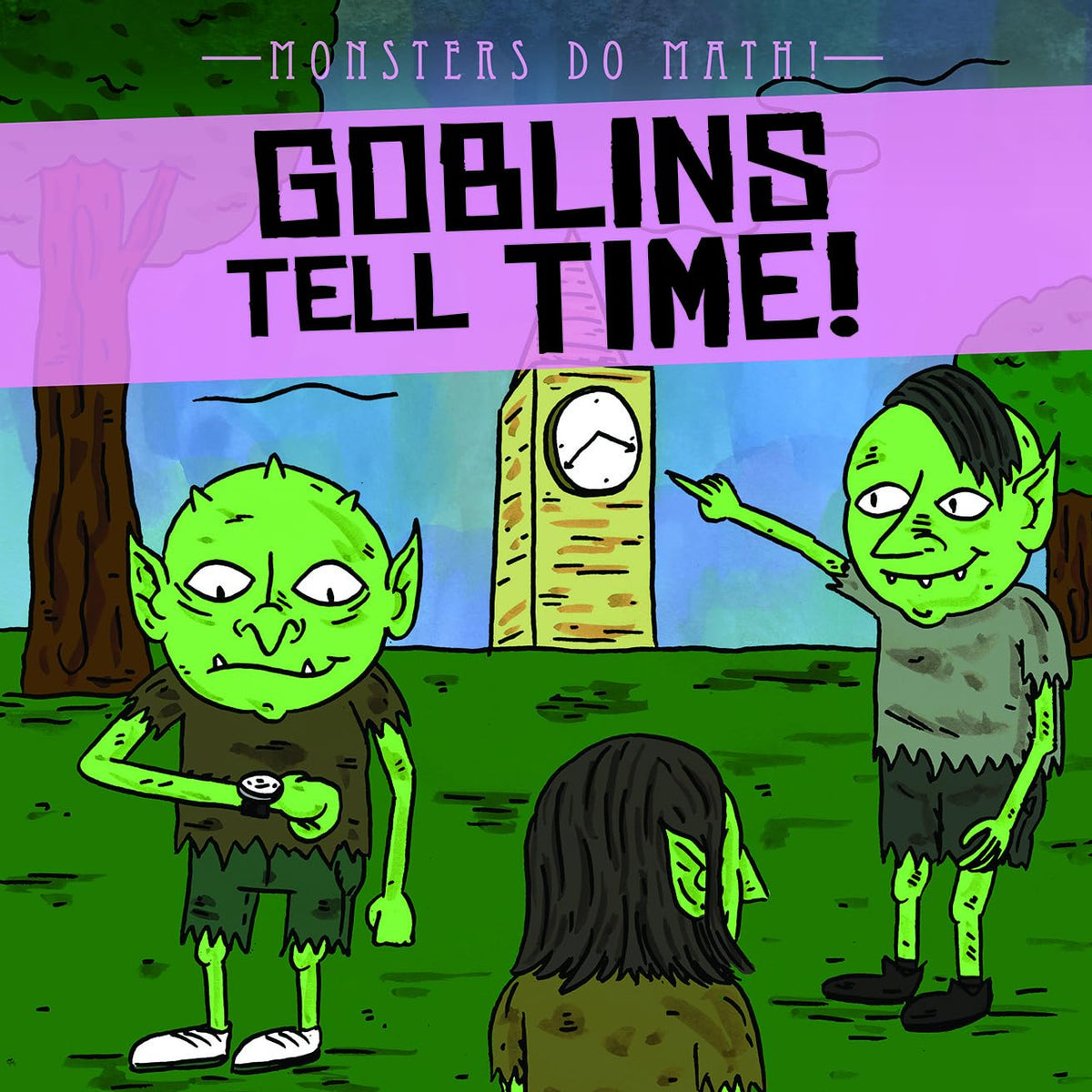 Goblins Tell Time! (Monsters Do Math!)