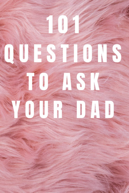 101 Questions to Ask Your Dad: Guided Prompt Planner Journal | A guided journal filled with questions for fathers to answer for their children v8