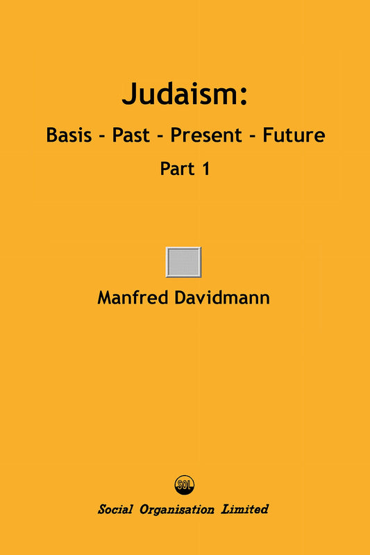 Judaism: Basis - Past - Present - Future, Part 1