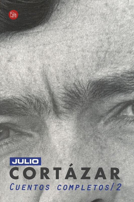 Cuentos Completos / 2 (Cortazar Cuentos Completos) (Spanish Edition)