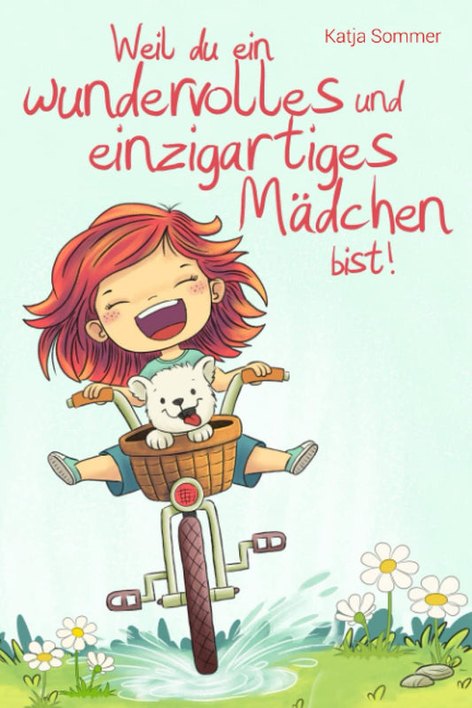 Weil du ein wundervolles und einzigartiges Mädchen bist - Pädagogisch wertvolle Mutmachgeschichten mit Bildern - Kinderb