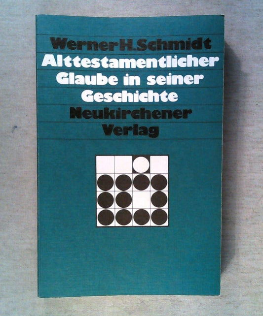 Alttestamentlicher Glaube in seiner Geschichte (Neukirchener Studienbücher ; Bd. 6) (German Edition)