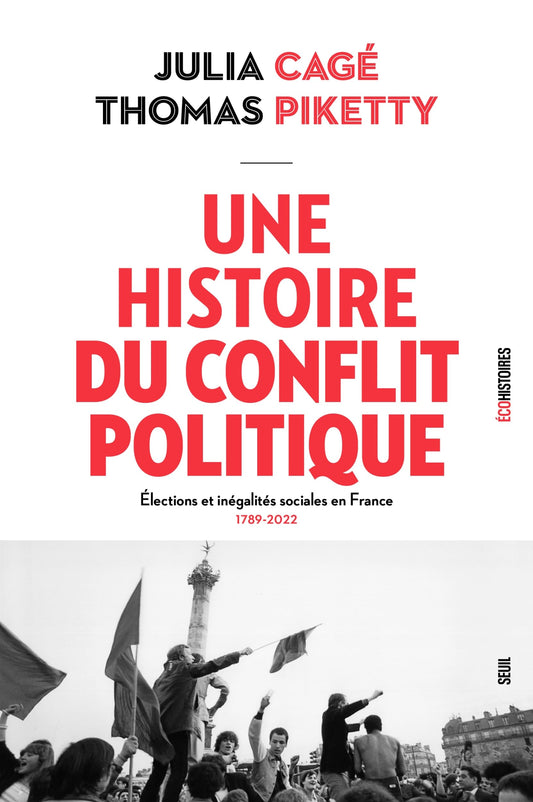 Une histoire du conflit politique: Elections et inégalités sociales en France, 1789-2022