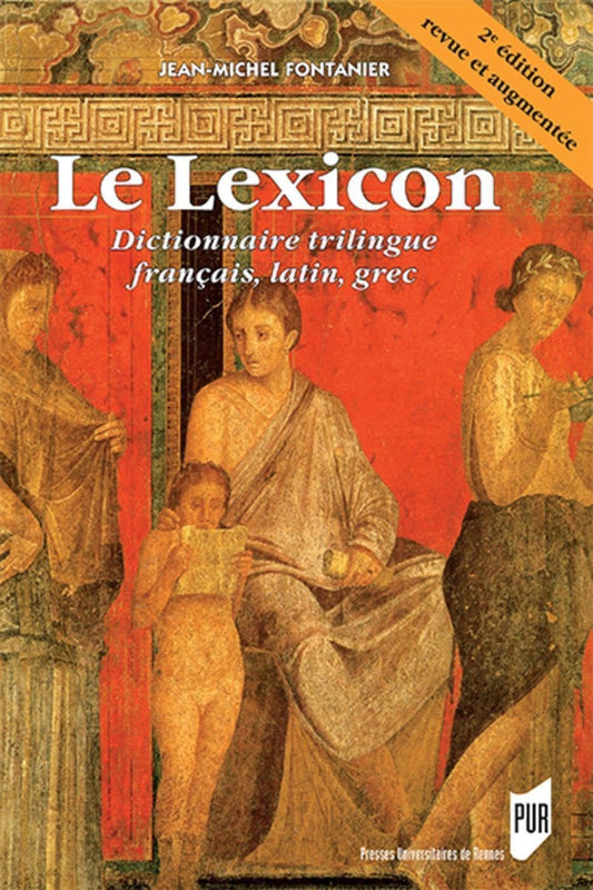 Le Lexicon: Dictionnaire trilingue français, latin, grec. 2e édition revue et augmentée.