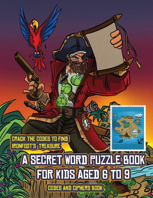 Codes and Ciphers Book (A secret word puzzle book for kids aged 6 to 9): Follow the clues on each page and you will be guided around a map of Captain ... you can choose to receive a fabulous gift.