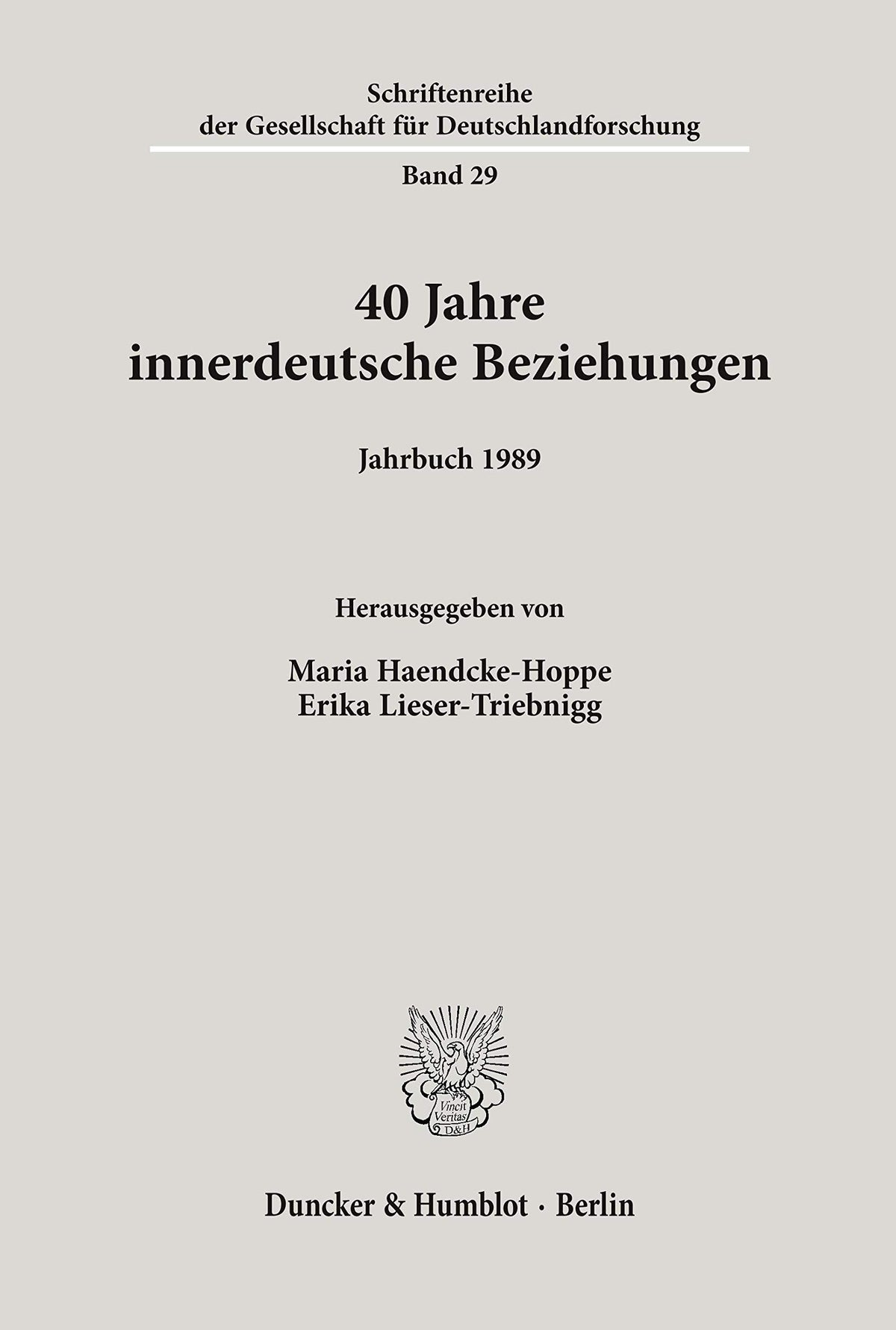 40 Jahre Innerdeutsche Beziehungen.: (Jahrbuch 1989). (Schriftenreihe Der Gesellschaft Fur Deutschlandforschung) (German