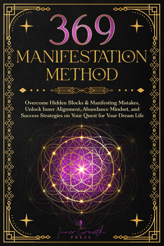 369 Manifestation Method: Overcome Hidden Blocks & Manifesting Mistakes, Unlock Inner Alignment & Abundance Mindset, and Transform Your Life with Clar