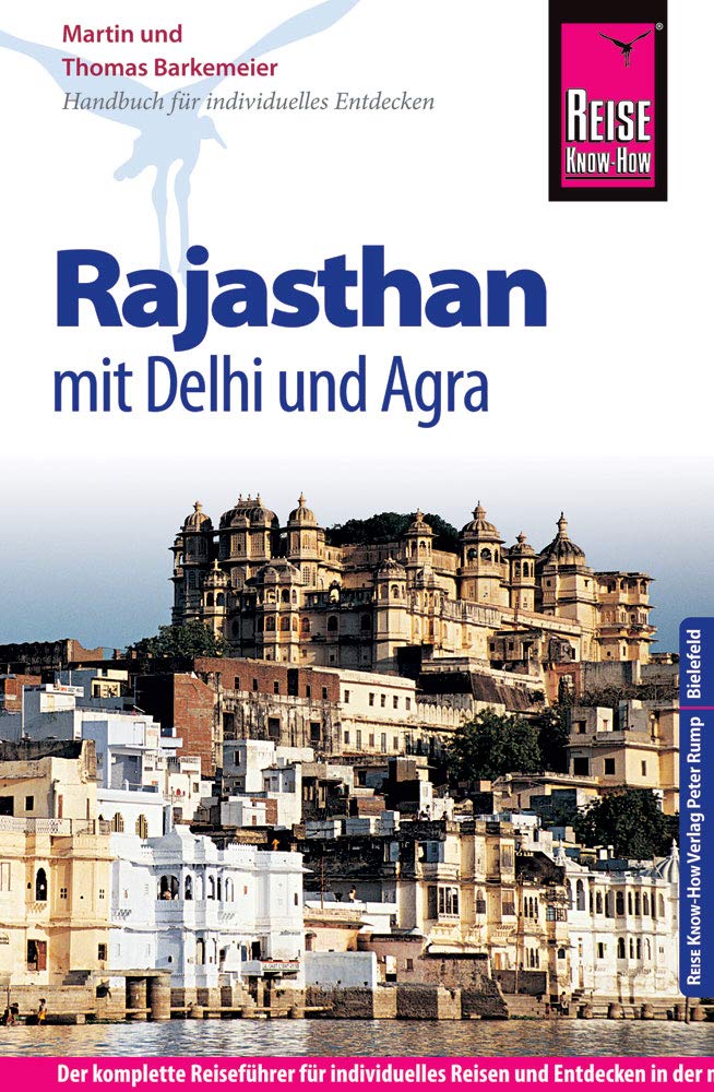 Reise Know-How Rajasthan mit Delhi und Agra: Reiseführer für individuelles Entdecken