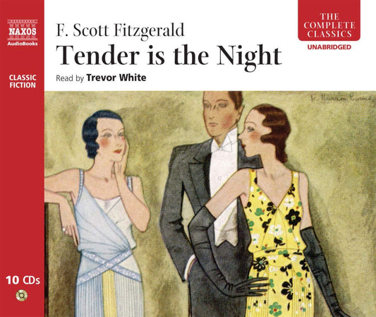Tender Is the Night (The Complete Classics)