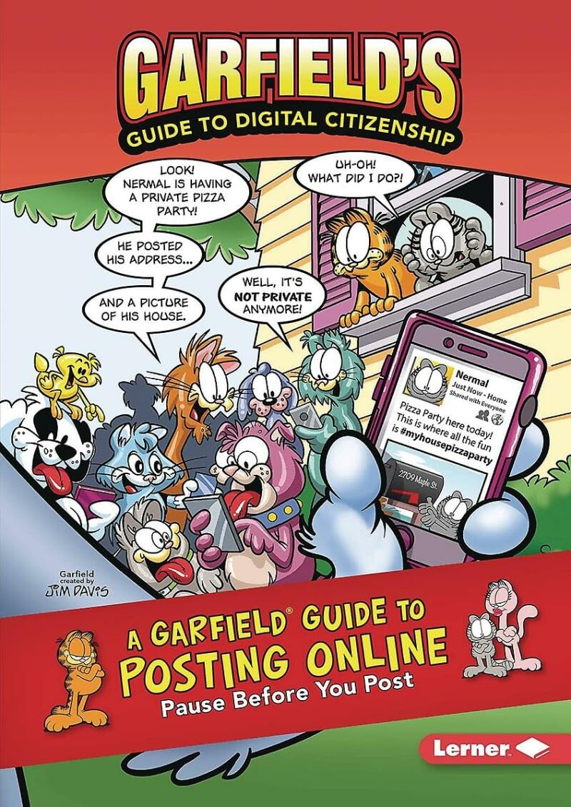 A Garfield ® Guide to Posting Online: Pause Before You Post (Garfield's ® Guide to Digital Citizenship)