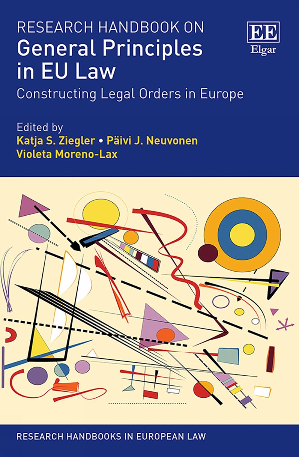 Research Handbook on General Principles in EU Law: Constructing Legal Orders in Europe (Research Handbooks in European L