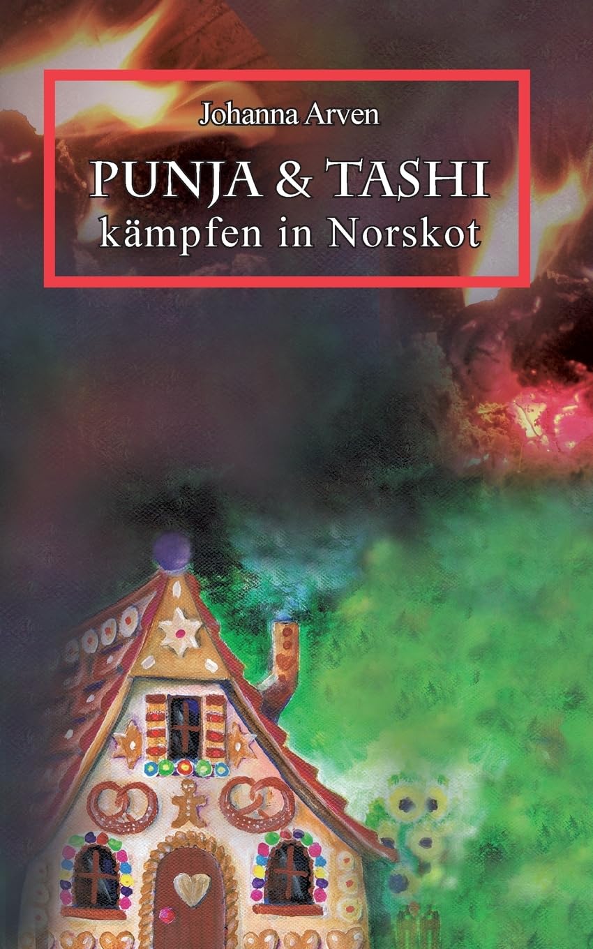 Punja & Tashi kämpfen in Norskot - Band 1: Die junge tibetische Parfümeurin Punja und ihr Bruder Tashi auf Abenteuerreis