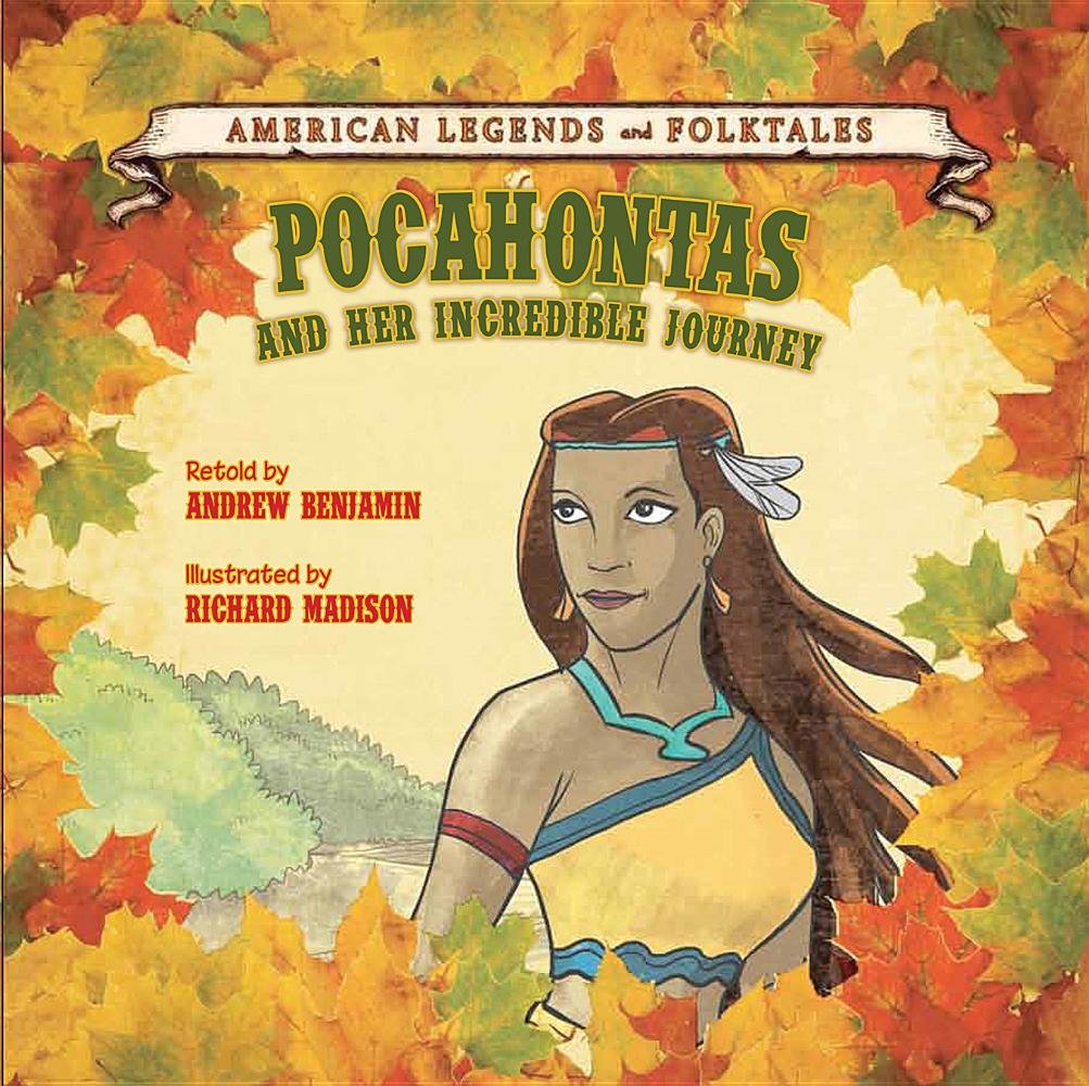 Pocahontas and Her Incredible Journey (American Legends and Folktales)