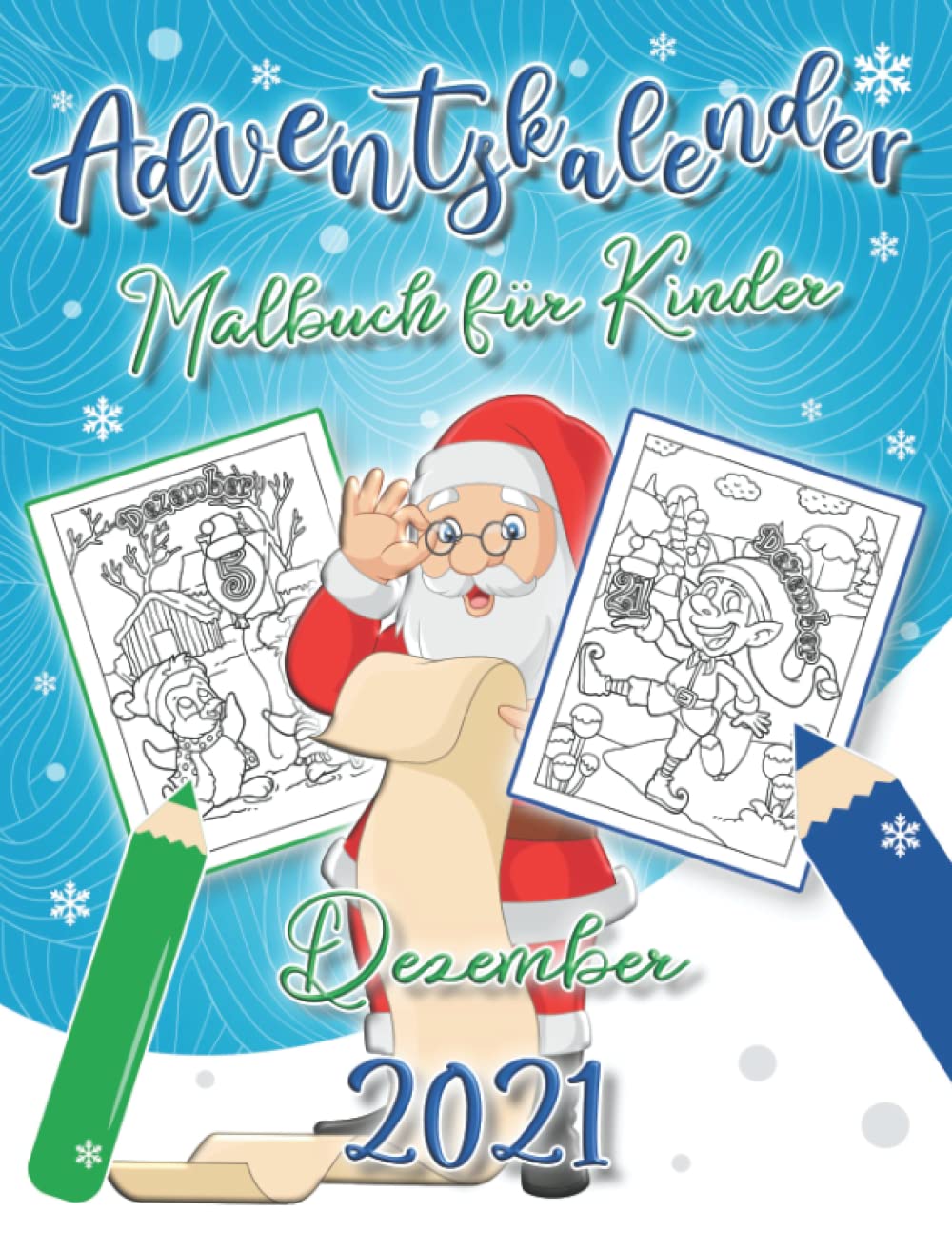 Adventskalender Malbuch für Kinder: Mein Erstes Weihnachtsmalbuch für Jungen und Mädchen | 25 Nummerierte Weihnachten Ma
