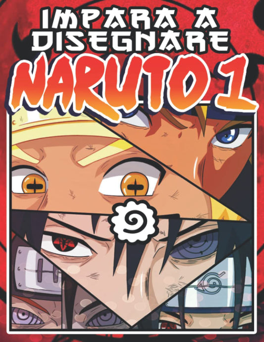 Impara a Disegnare Naruto 1: Semplice guida passo passo per disegnare personaggi famosi di anime - Lezioni di disegno am