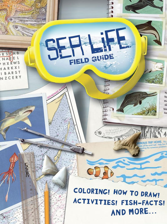 Sea Life Field Guide: Coloring, How To Draw, Activities, Fish-Facts And More! (Dover Science For Kids)