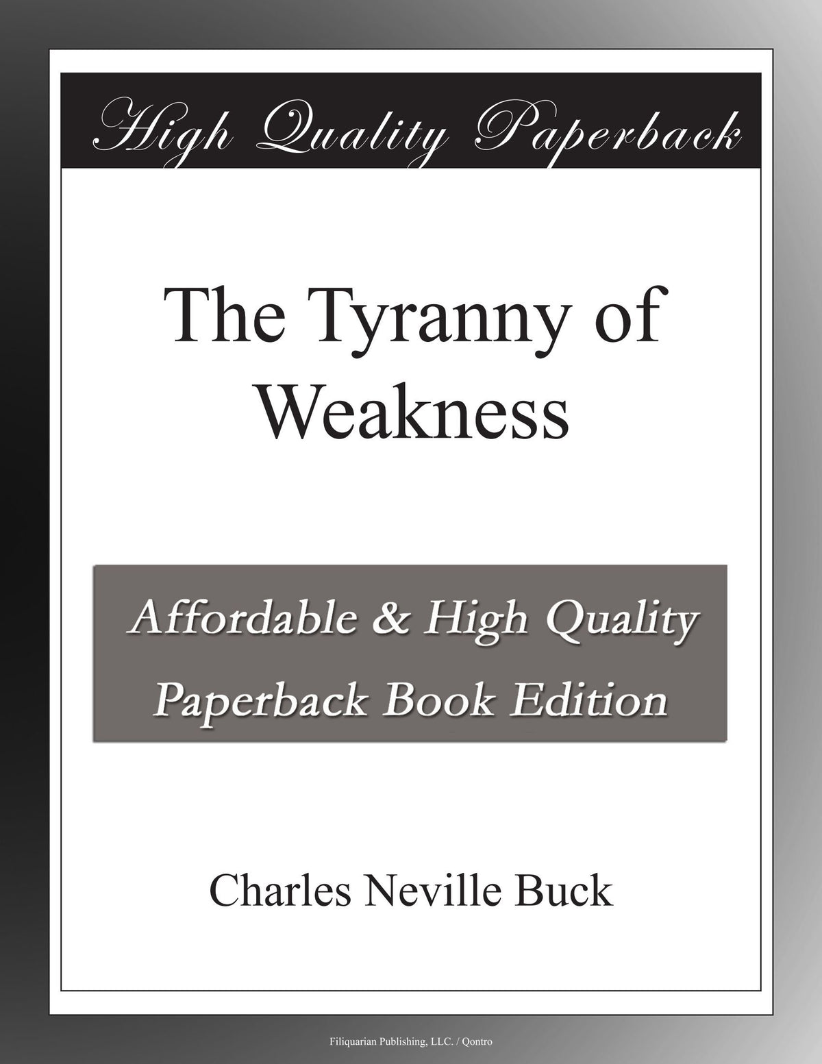 The Tyranny of Weakness