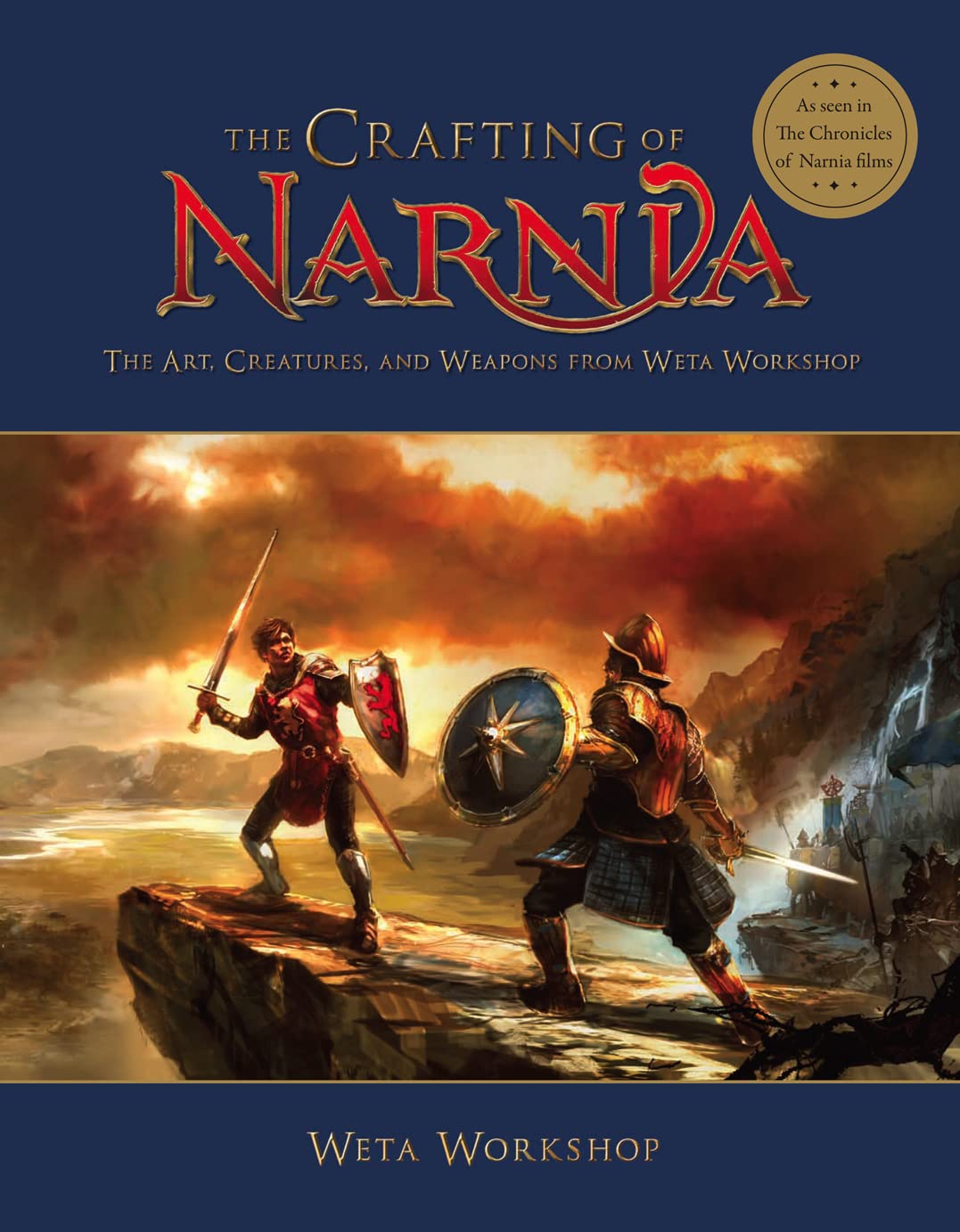 The Crafting of Narnia: The Art, Creatures, and Weapons from Weta Workshop (Narn