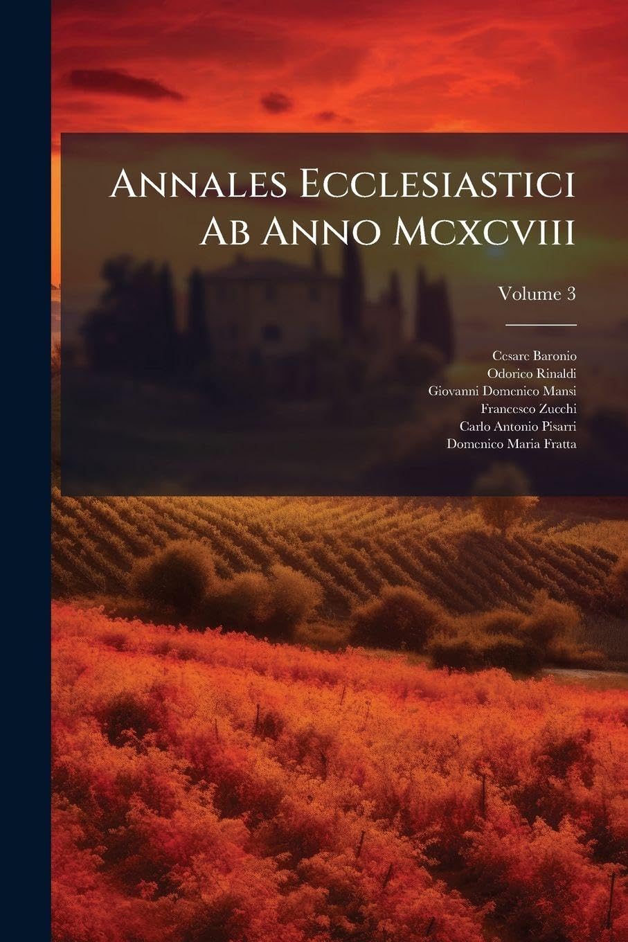 Annales Ecclesiastici Ab Anno Mcxcviii (Italian Edition)