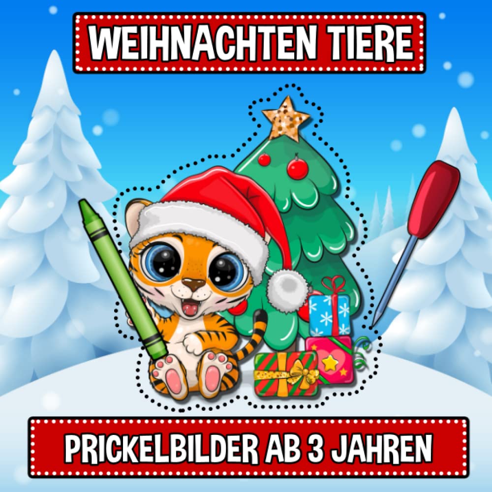 Weihnachten Tiere Prickelbilder ab 3 Jahren: Winter und Weihnachtsmotive Bastelbuch für Kinder - Basteln, Prickeln, Male