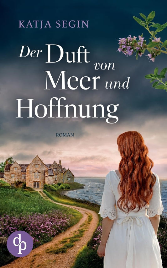 Der Duft von Meer und Hoffnung: Ein Liebesroman voller Geheimnisse an der Nordseeküste und der Eifel (German Edition)