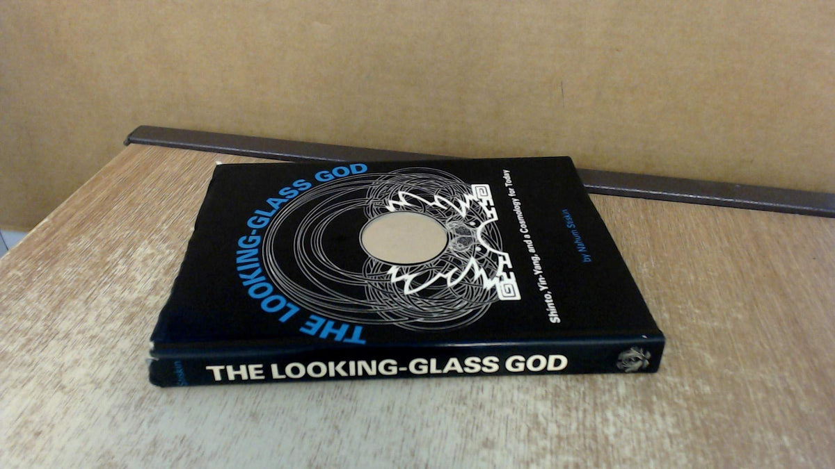 The looking-glass god: Shinto, Yin-yang, and a cosmology for today