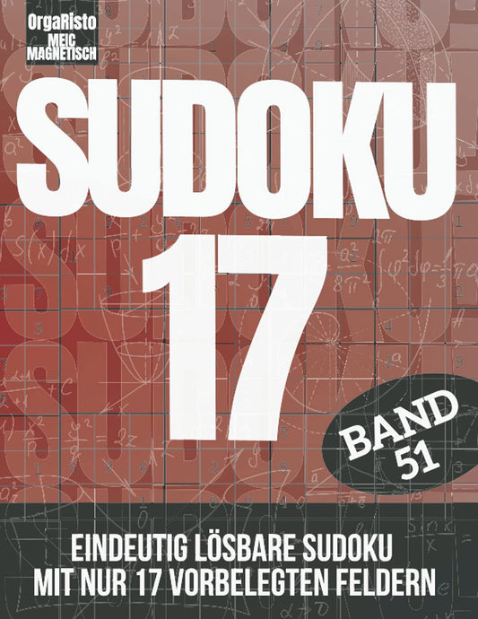 Sudoku 17 Band 51: Sudoku für Profis und Anspruchsvolle | Eindeutig lösbare Sudoku mit nur 17! Vorgefüllten Felder | Übe