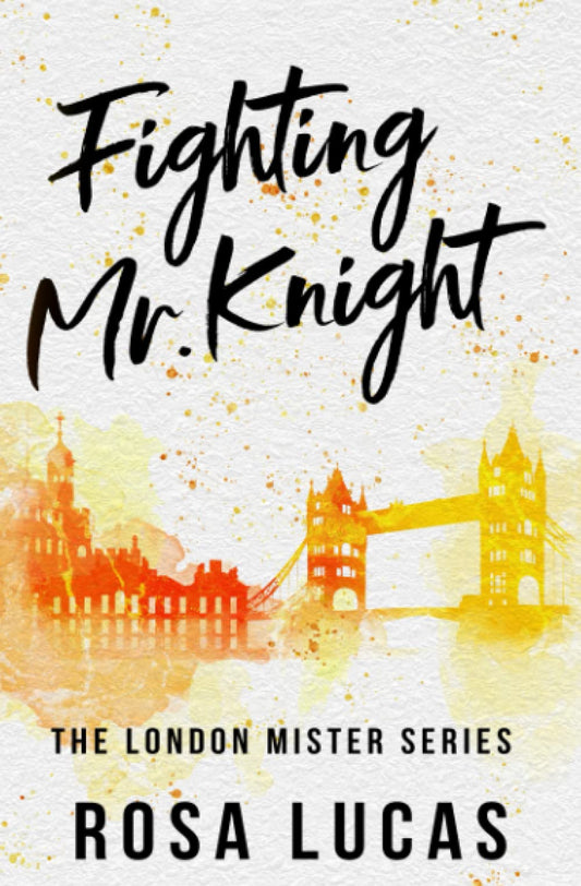 Fighting Mr. Knight: A Billionaire Office Romance (The London Mister Series)