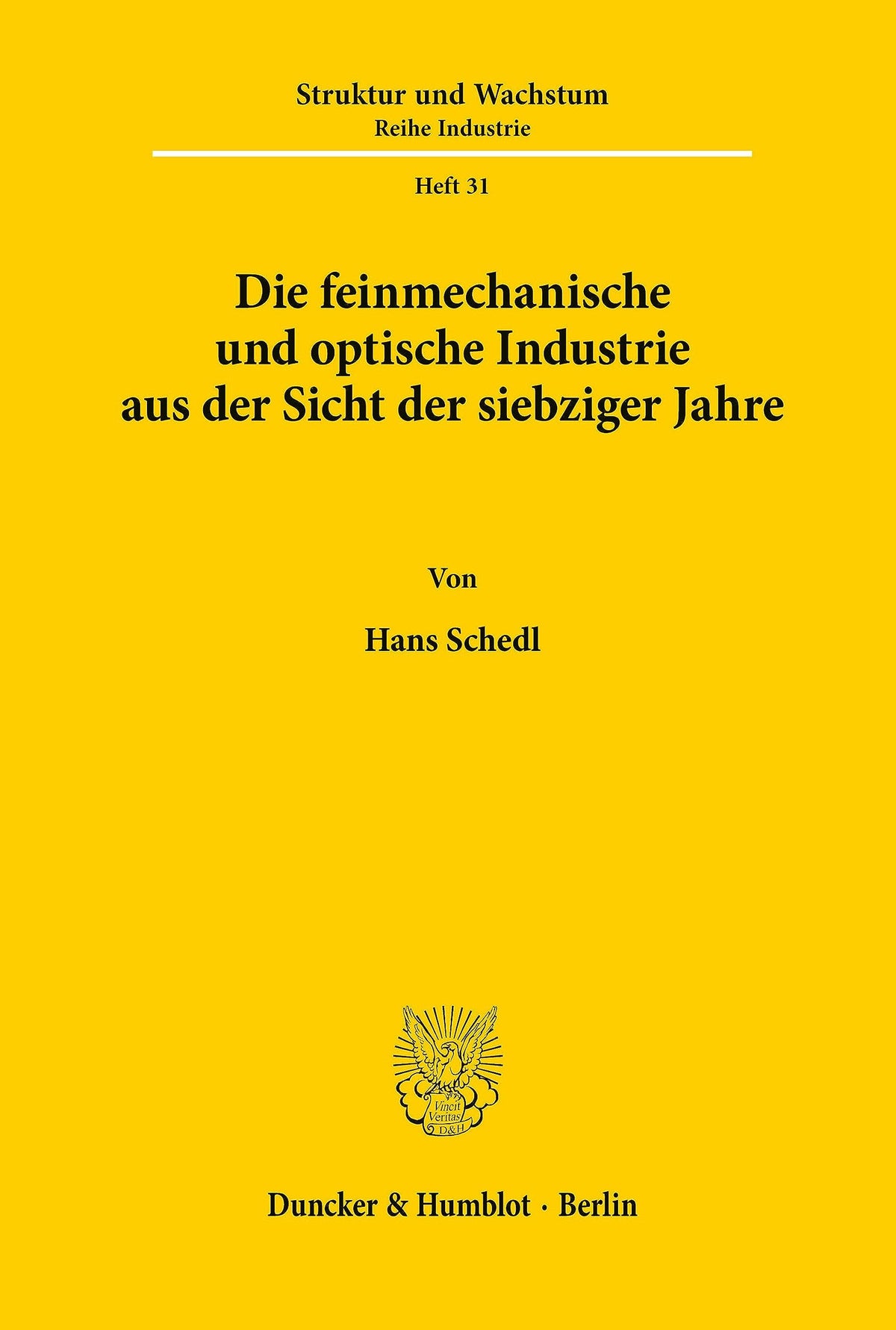 Die Feinmechanische Und Optische Industrie: Aus Der Sicht Der Siebziger Jahre. (Ifo Struktur Und Wachstum. Reihe Industr