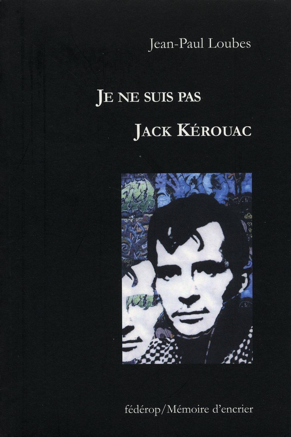Je ne suis pas Jack Kérouac