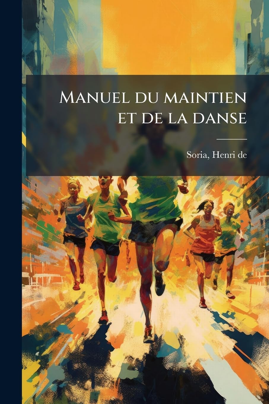 Manuel du maintien et de la danse (French Edition)