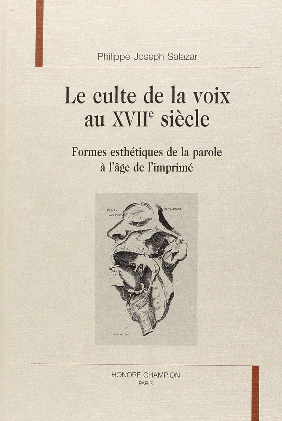 Le culte de la voix au XVIIe siècle - formes esthétiques de la parole à l'âge de l'imprimé
