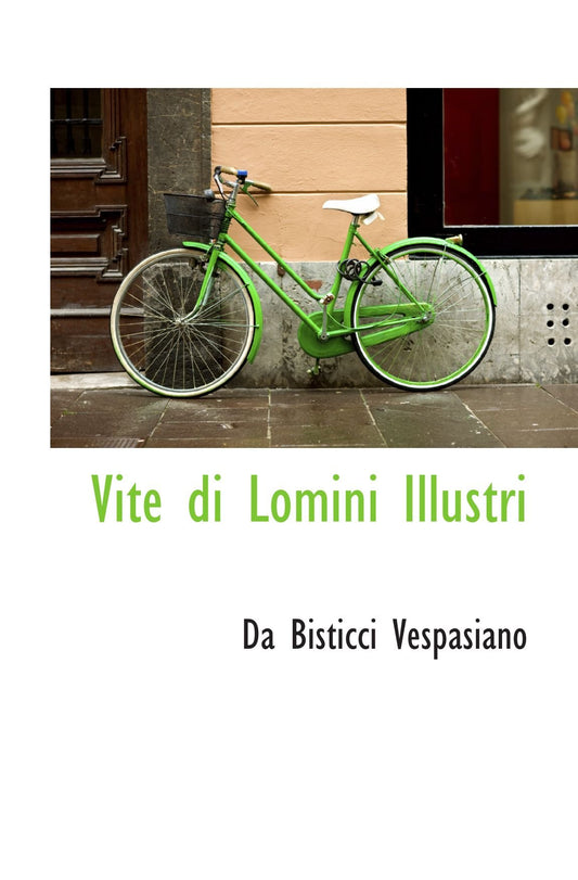 Vite di Lomini Illustri (Italian Edition)